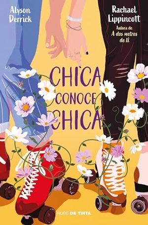 Lippincott, Rachael / Alyson Derrick. Chica Conoce Chica / She Gets the Girl. Prh Grupo Editorial, 2023.