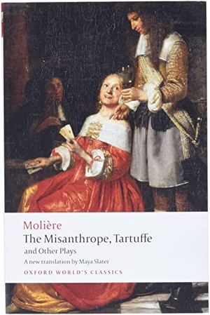 Molière / Maya Slater. The Misanthrope, Tartuffe, and Other Plays. Oxford University Press, 2008.
