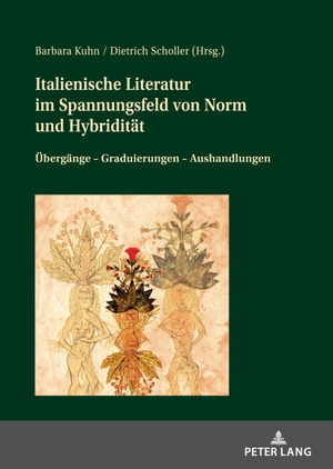 Scholler, Dietrich / Barbara Kuhn (Hrsg.). Italienische Literatur im Spannungsfeld von Norm und Hybridität - Übergänge ¿ Graduierungen ¿ Aushandlungen. Peter Lang, 2021.