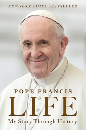 Pope Francis. Life - My Story Through History. HarperCollins, 2025.
