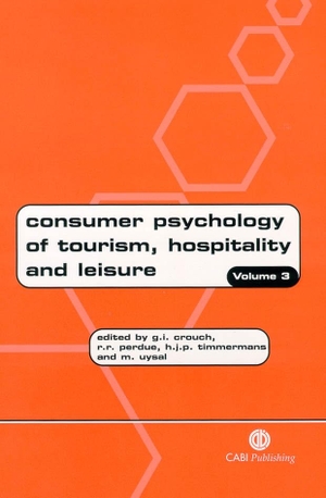 Crouch, Geoffrey / Perdue, Richard et al. Consumer Psychology of Tourism, Hospitality and Leisure - Volume 3. Cab International, 2004.