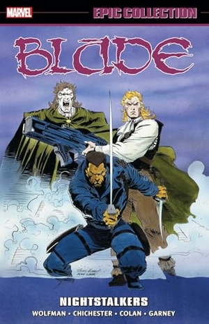 Chichester, D. G. / Mackie, Howard et al. Blade Epic Collection: Nightstalkers. Marvel Comics, 2025.