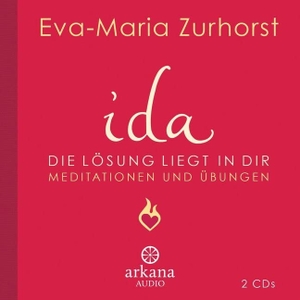 Zurhorst, Eva-Maria. ida - Die Lösung liegt in dir - Meditationen und Übungen. ARKANA Verlag, 2013.