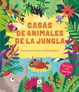 Ruiz Johnson, Mariana. Casas de animales de la jungla. SM CESMA EDICIONES-TXT-, 2021.