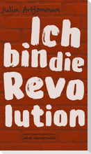 Ich bin die Revolution