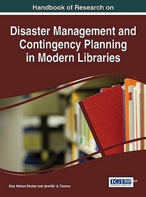 Decker, Emy Nelson / Jennifer A. Townes (Hrsg.). Handbook of Research on Disaster Management and Contingency Planning in Modern Libraries. Information Science Reference, 2015.