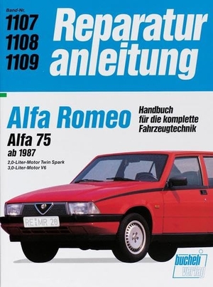 Alfa Romeo. Alfa 75 ab 1987. 2,0-Liter-Motor Twin Spark / 3,0-Liter-Motor V6 - Handbuch für die komplette Fahrzeugtechnik. Bucheli Verlags AG, 1992.