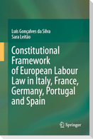Constitutional Framework of European Labour Law in Italy, France, Germany, Portugal and Spain