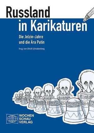 Schnakenberg, Ulrich. Russland in Karikaturen - Die Jelzin-Jahre und die Ära Putin. Wochenschau Verlag, 2026.