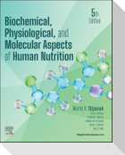 Biochemical, Physiological, and Molecular Aspects of Human Nutrition