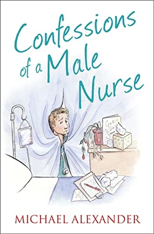 Alexander, Michael. Confessions of a Male Nurse. HarperCollins, 2012.