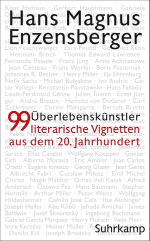 Enzensberger, Hans Magnus. Überlebenskünstler - 99 literarische Vignetten aus dem 20. Jahrhundert. Suhrkamp Verlag AG, 2019.