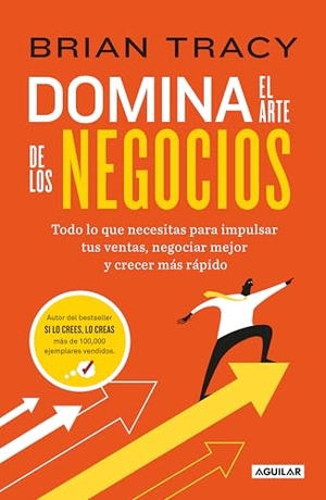 Tracy, Brian. Domina El Arte de Los Negocios / Master Course for Business Success. Prh Grupo Editorial, 2025.