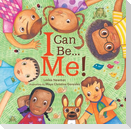 I Can Be Me!