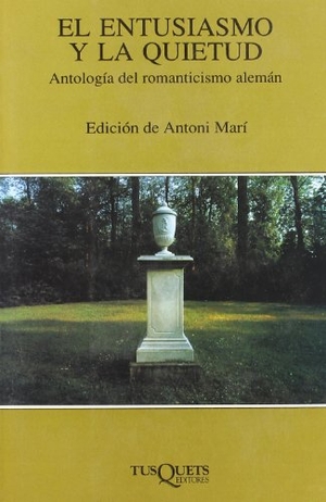 Marí, Antoni. El entusiasmo y la quietud. Tusquets Editores, 1979.