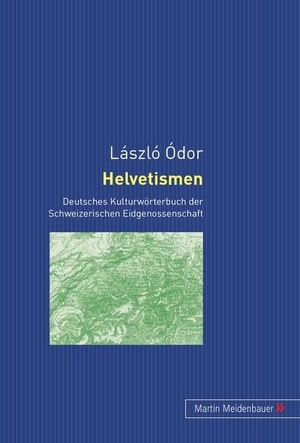 Ódor, László. Helvetismen - Deutsches Kulturwörterbuch der Schweizerischen Eidgenossenschaft. Peter Lang, 2010.