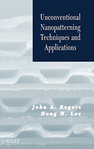 Rogers / Lee. Nanopatterning Techniques. John Wiley & Sons, 2008.