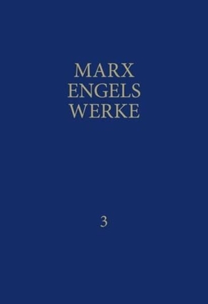 Engels, Friedrich / Karl Marx. MEW / Marx-Engels-Werke Band 3. Dietz Verlag Berlin GmbH, 2025.