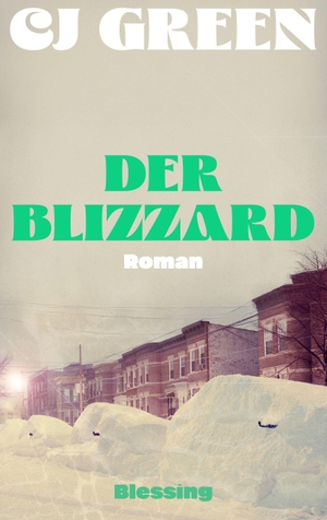 Green, Cj. Der Blizzard - Roman. Blessing Karl Verlag, 2026.