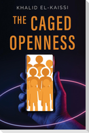 The Caged Openness