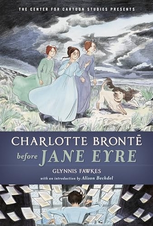 Fawkes, Glynnis. Charlotte Bronte Before Jane Eyre. Disney Book Publishing Inc., 2019.