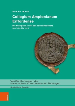 Weiß, Ulman. Collegium Amplonianum Erffordense - Die Kollegiaten in der Zeit seines Bestehens von 1434 bis 1816. Böhlau-Verlag GmbH, 2026.