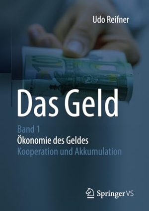 Udo Reifner. Das Geld - Band 1Ökonomie des Geldes