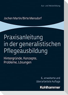 Praxisanleitung in der generalistischen Pflegeausbildung