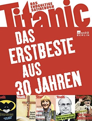 Knorr, Peter / Oliver Maria Schmitt et al (Hrsg.). Titanic - Das Erstbeste aus 30 Jahren - Das endgültige Satirebuch. Rowohlt Berlin, 2012.