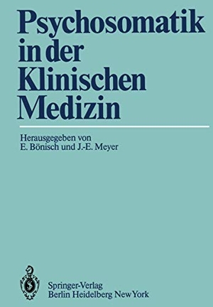 Meyer, J. -E. / E. Bönisch (Hrsg.). Psychosomatik in der Klinischen Medizin - Psychiatrisch-psychotherapeutische Erfahrungen bei schweren somatischen Krankheiten. Springer Berlin Heidelberg, 1983.