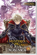 A Mysterious Job Called Oda Nobunaga, Vol. 2 (Light Novel)