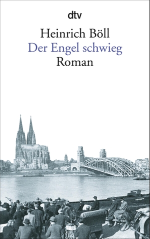 Böll, Heinrich. Der Engel schwieg. dtv Verlagsgesellschaft, 1997.