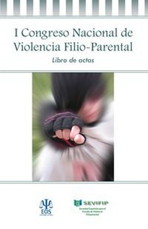 Urra, Javier. I Congreso Nacional de Violencia Filio Parental : celebrado del 16 al 18 de abril de 2015, en Madrid. EOS (Instituto de Orientación Psicológica Asociados), 2015.