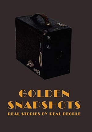 Askew / D'Angelo et al. Golden Snapshots - Real Stories by Real People. Author Solutions Inc, 2008.