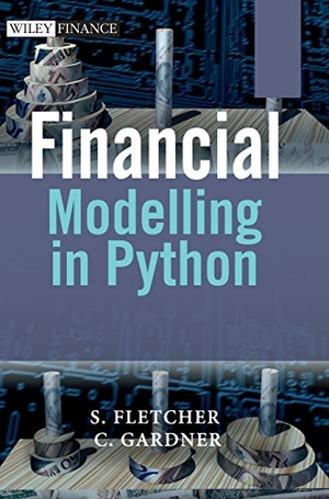 Fletcher. Financial Modelling with Pytho. John Wiley & Sons, 2009.