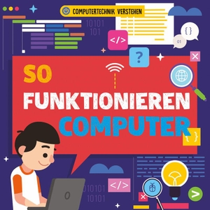 Dickmann, Nancy. So funktionieren Computer - Computertechnik verstehen. Ars Scribendi Verlag, 2020.