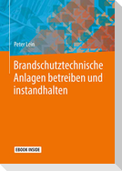 Brandschutztechnische Anlagen betreiben und instandhalten