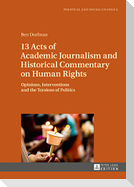13 Acts of Academic Journalism and Historical Commentary on Human Rights