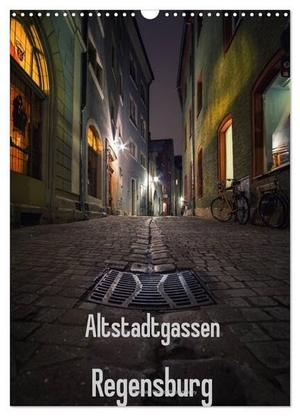 Ringer, Christian. Altstadtgassen Regensburg (Wandkalender 2024 DIN A3 hoch), CALVENDO Monatskalender - Faszinierende Gassen der Regensburger Altstadt. Calvendo Verlag, 2023.