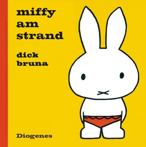 Bruna, Dick. Miffy am Strand. Diogenes Verlag AG, 2017.