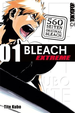 Kubo, Tite. Bleach EXTREME 01 - Band 1. TOKYOPOP GmbH, 2019.