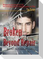 Broken Beyond Repair