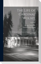 The Life of Cardinal Wolsey
