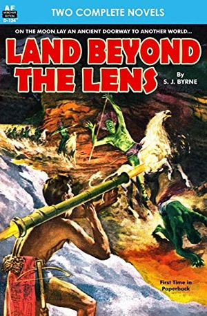 Laumer, Keith / S. J. Byrne. Land Beyond the Lens & Diplomat-at-Arms. Armchair Fiction & Music, 2014.
