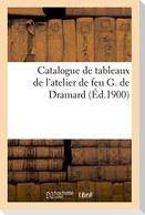 Catalogue de Tableaux de l'Atelier de Feu G. de Dramard