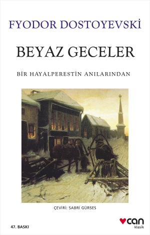 Dostoyevski, Fyodor Mihaylovic. Beyaz Geceler - Bir Hayalperestin Anilarindan. Can Yayinlari, 2023.