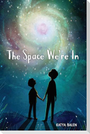 The Space We're in