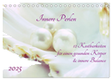 Innere Perlen (Tischkalender 2025 DIN A5 quer), CALVENDO Monatskalender