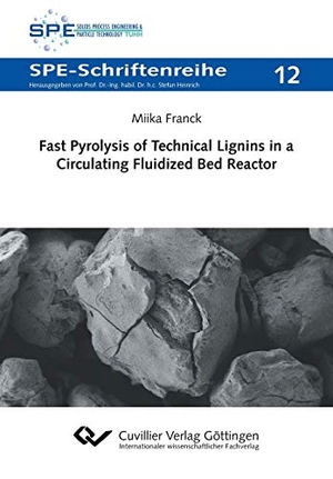 Franck, Miika. Fast Pyrolysis of Technical Lignins in a Circulating Fluidized Bed Reactor. Cuvillier, 2019.
