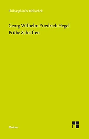Hegel, Georg Wilhelm Friedrich. Frühe Schriften - Frankfurter Manuskripte und Druckschriften. Meiner Felix Verlag GmbH, 2020.
